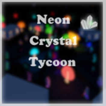 Neon Crystal Tycoon [Soon]