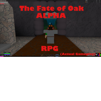 The Fate Of Oak (RPG) ALPHA