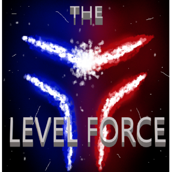 THE LEVEL FORCE