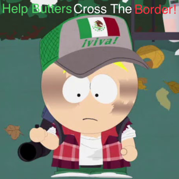 Help Butters cross the border!