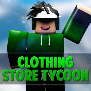 Clothing Store Tycoon!!! ( UPDATED )