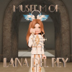 Museum of Lana Del Rey