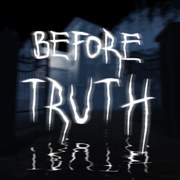 Before Truth [Horror]