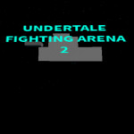 Undertale Fighting Arena 2