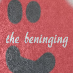 The Beninging