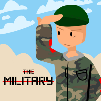 The Military (READ DESC.)