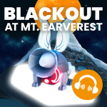 Blackout at Mt. Earverest