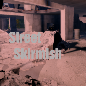 Street Skirmish