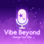 Vibe Beyond [Voice Chat!]