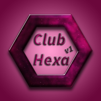 Club Hexa [WIP]