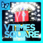 VTimes Square [PHASE 2! 🎆]