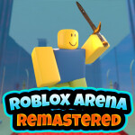 Roblox Arena Remastered [Discontinued]