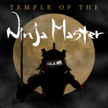 Classic: Temple of the Ninja Masters!