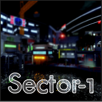 Sector-1 [Showcase]