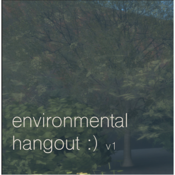 environmental hangout ♥