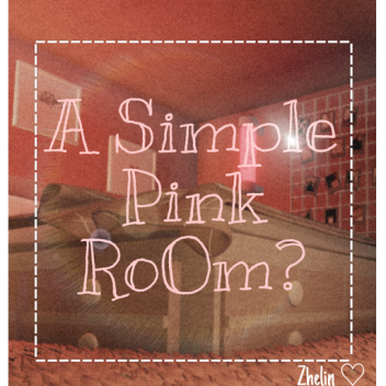 A Simple Pink Room? (SHOWCASE)