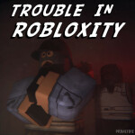 Trouble in Robloxity! [Scrapped]