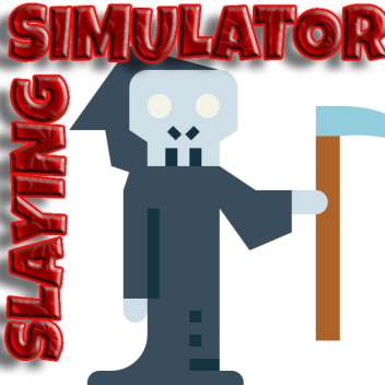 Slaying simualtor