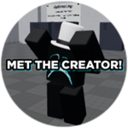 you met the creator - Roblox