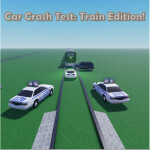 Car Crash Test: TRAIN EDITION (Original)