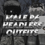 Male R6 Headless Outfits