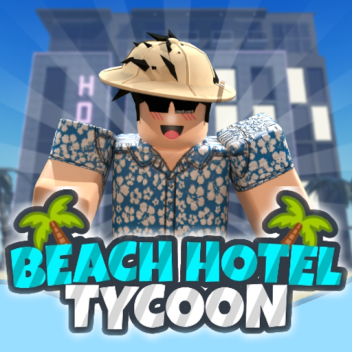 Beach Hotel Tycoon *SAVES* 🌴🎉