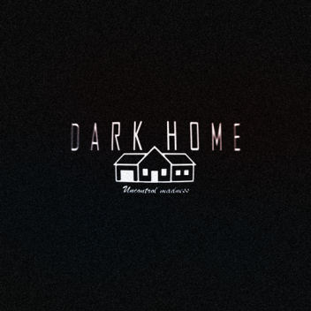 Dark Home 2 - Madness Sequel