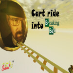 Cart Ride into Breaking Bad (99% IMPOSSIBLE😱🤤😈)