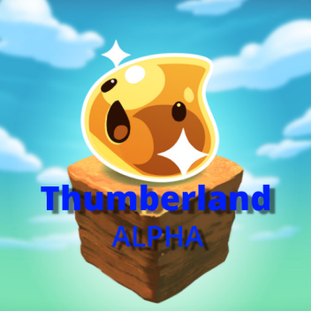[ 😲 NEW 😲 ] Thumberland [ALPHA]