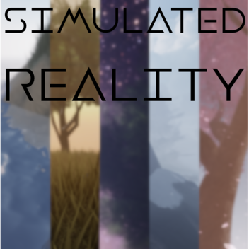 Simulated Reality [Showcase]