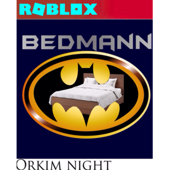 Bedman: Ork ham Night