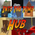  Into The Tomb™ | The Hub 🌎