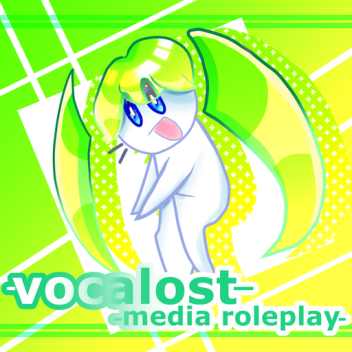 Vocalost Media Roleplay!