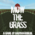 MOW THE GRASS [Alpha]