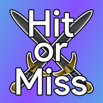 Hit or Miss Sword Fights [BETA]