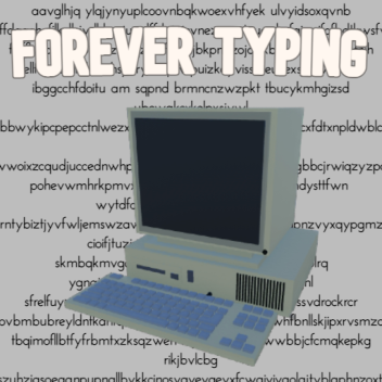 Forever Typing