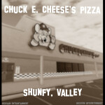 Chuck E. Cheese's Shunfy, Valley [CLOSED]