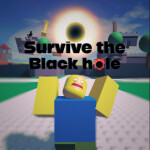 Survive the black hole! [NEW LOBBY!]