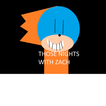 Those Nights With Zach