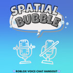 Spatial Bubble (VC 🔊)