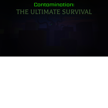 Contamination: The Ultimate Survival [Beta]