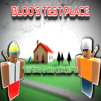 Bloo's Test Place