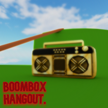 BoomBox Hangout!
