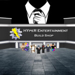 HYpeR Entertainment Build Shop