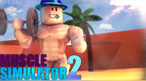 Muscle Simulator 2 (HAPPY 200KVISITS!) - Roblox