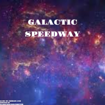 [NEW] Galactic Speedway