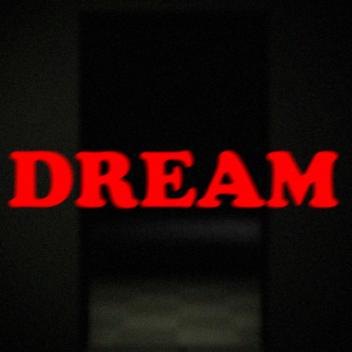 DREAM : A Short Horror Game [WIP]