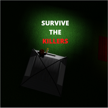 Survive the Killers