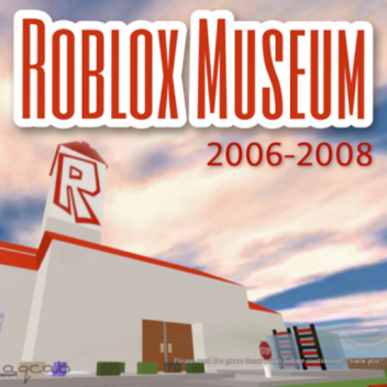 Das Roblox-Museum von 2006-2008