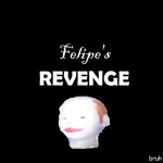 Felipe's Revenge